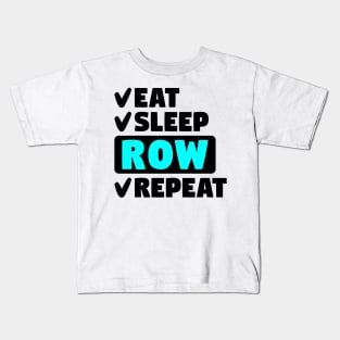 Eat, sleep, row, repeat Kids T-Shirt